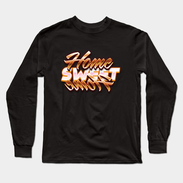 Home Sweet Home Long Sleeve T-Shirt by Rayrock76